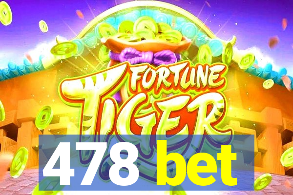 478 bet